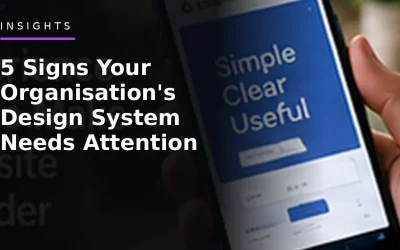 5 Signs Your Organisation’s Design System Needs Attention