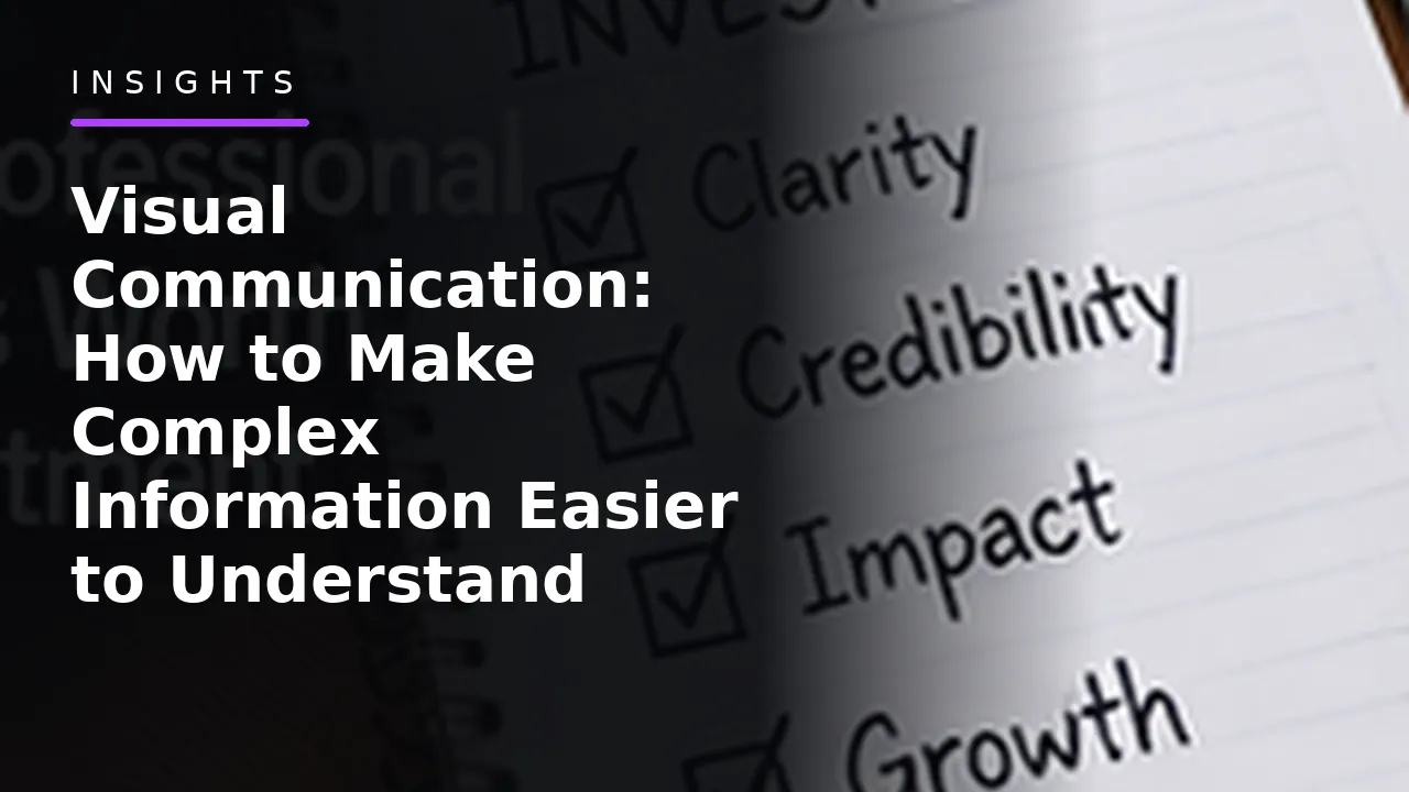 Visual Communication: How to Make Complex Information Easier to Understand